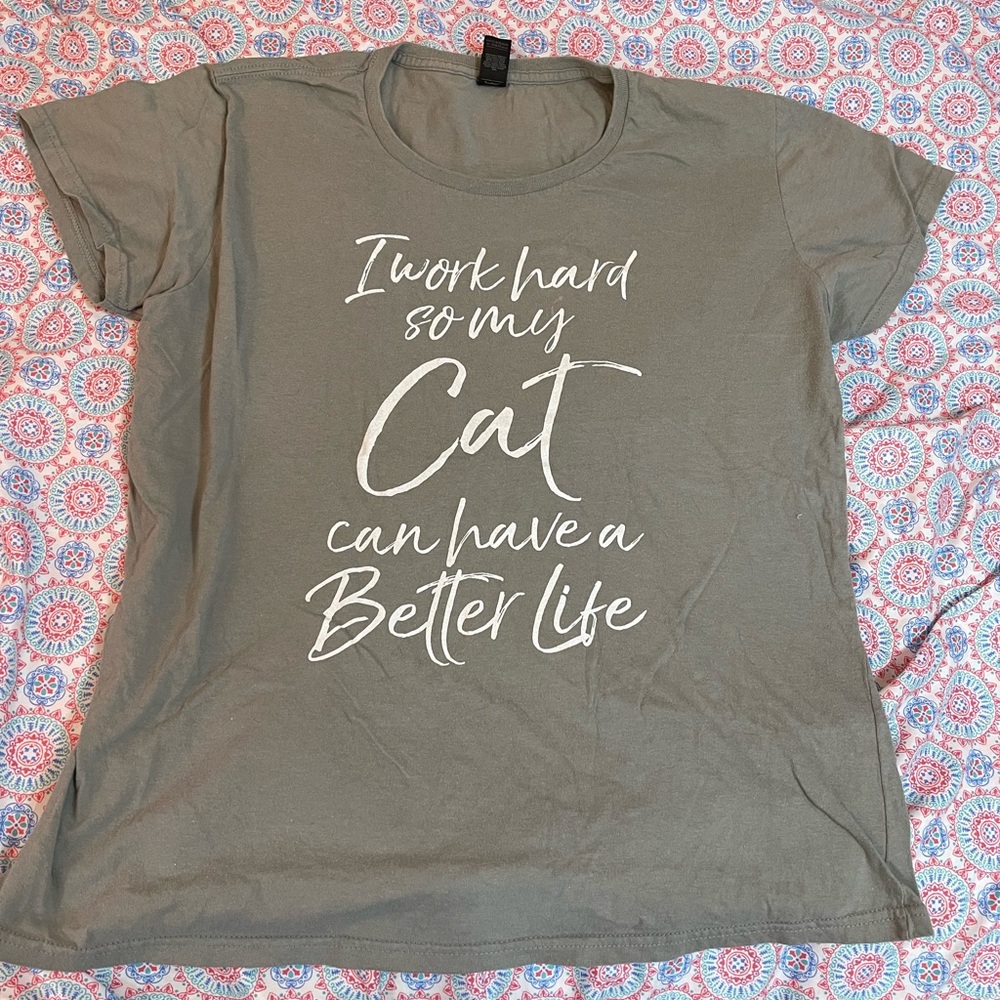 i work hard so my cat can have a better life tee